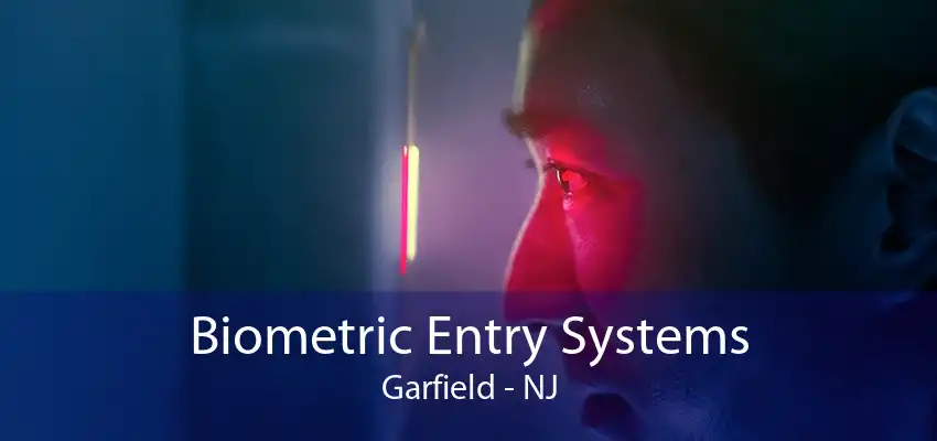 Biometric Entry Systems Garfield - NJ