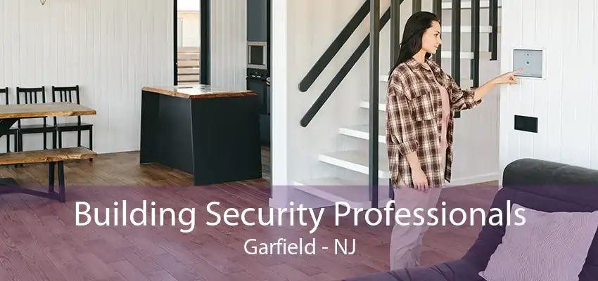 Building Security Professionals Garfield - NJ