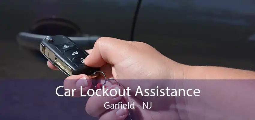 Car Lockout Assistance Garfield - NJ