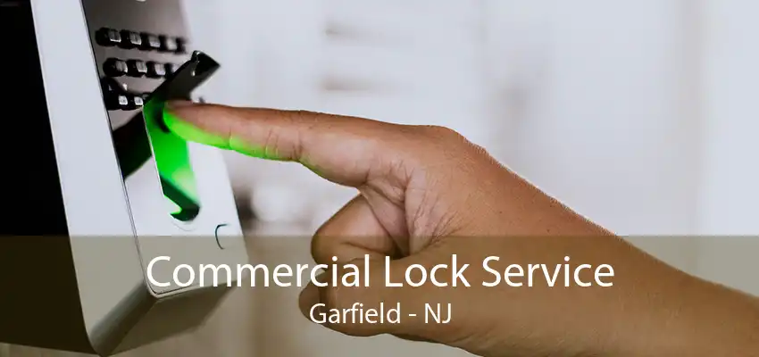 Commercial Lock Service Garfield - NJ