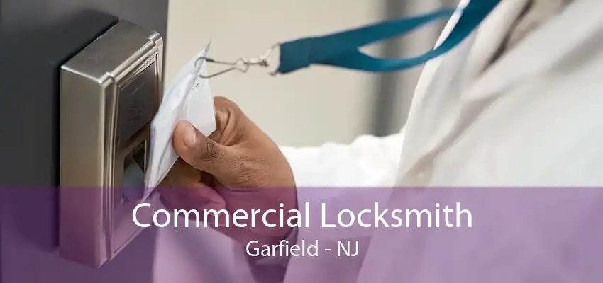 Commercial Locksmith Garfield - NJ