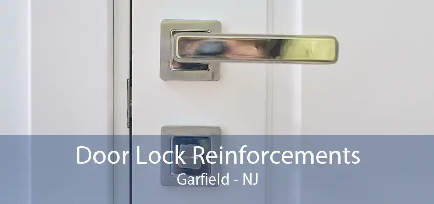 Door Lock Reinforcements Garfield - NJ