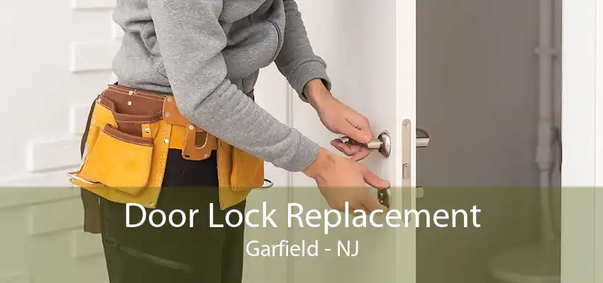 Door Lock Replacement Garfield - NJ