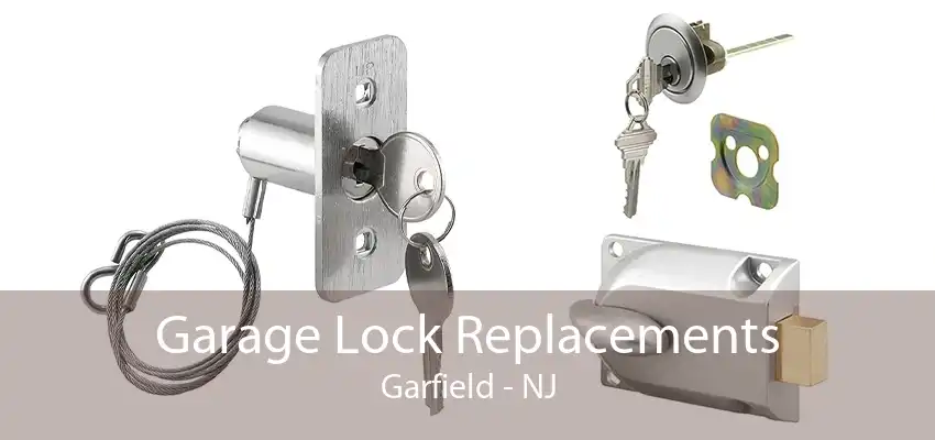 Garage Lock Replacements Garfield - NJ