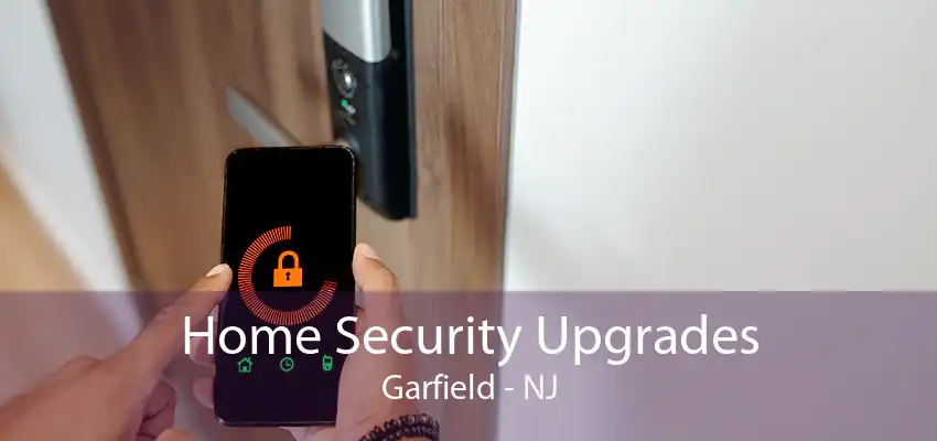 Home Security Upgrades Garfield - NJ