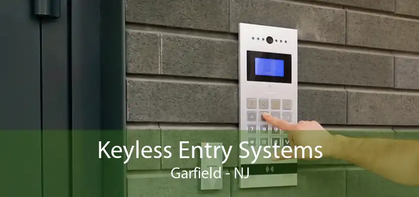 Keyless Entry Systems Garfield - NJ