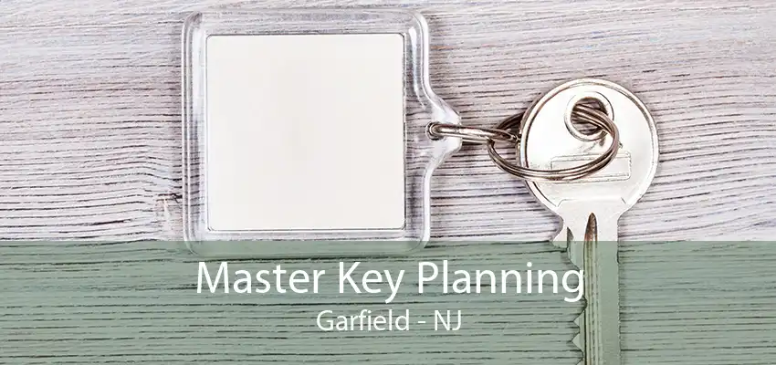 Master Key Planning Garfield - NJ