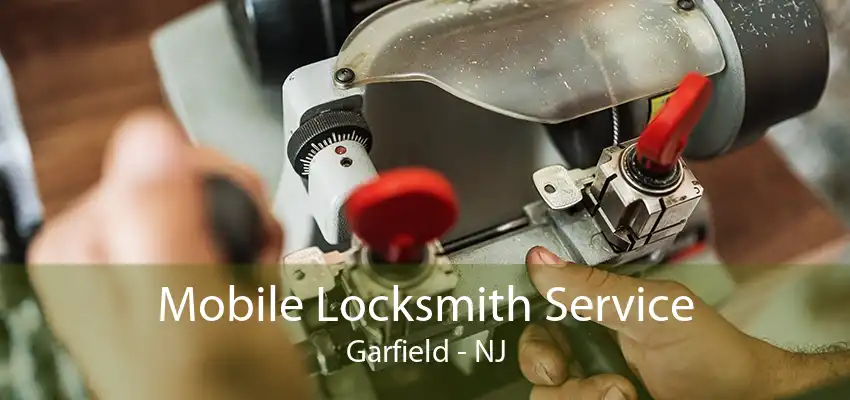 Mobile Locksmith Service Garfield - NJ