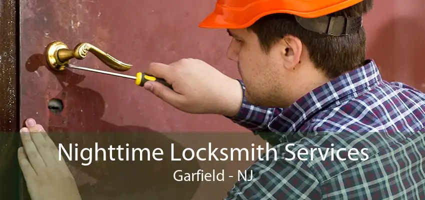 Nighttime Locksmith Services Garfield - NJ