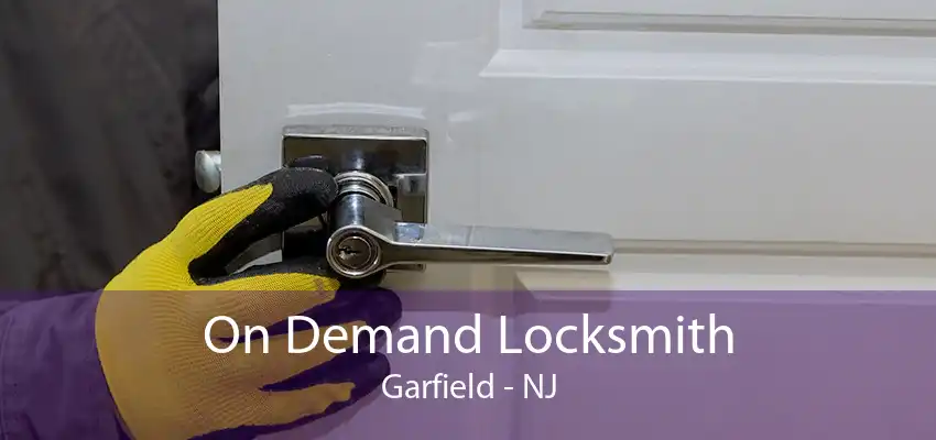 On Demand Locksmith Garfield - NJ