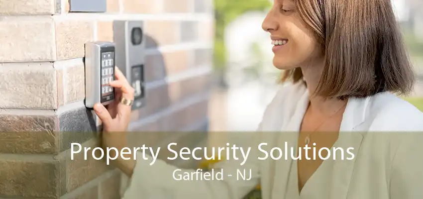 Property Security Solutions Garfield - NJ