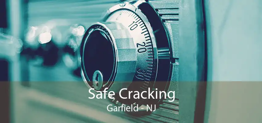 Safe Cracking Garfield - NJ