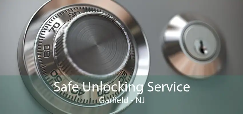 Safe Unlocking Service Garfield - NJ