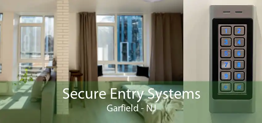 Secure Entry Systems Garfield - NJ