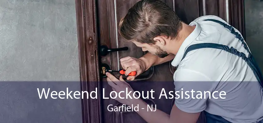 Weekend Lockout Assistance Garfield - NJ