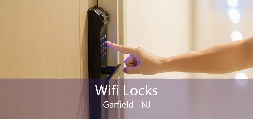 Wifi Locks Garfield - NJ